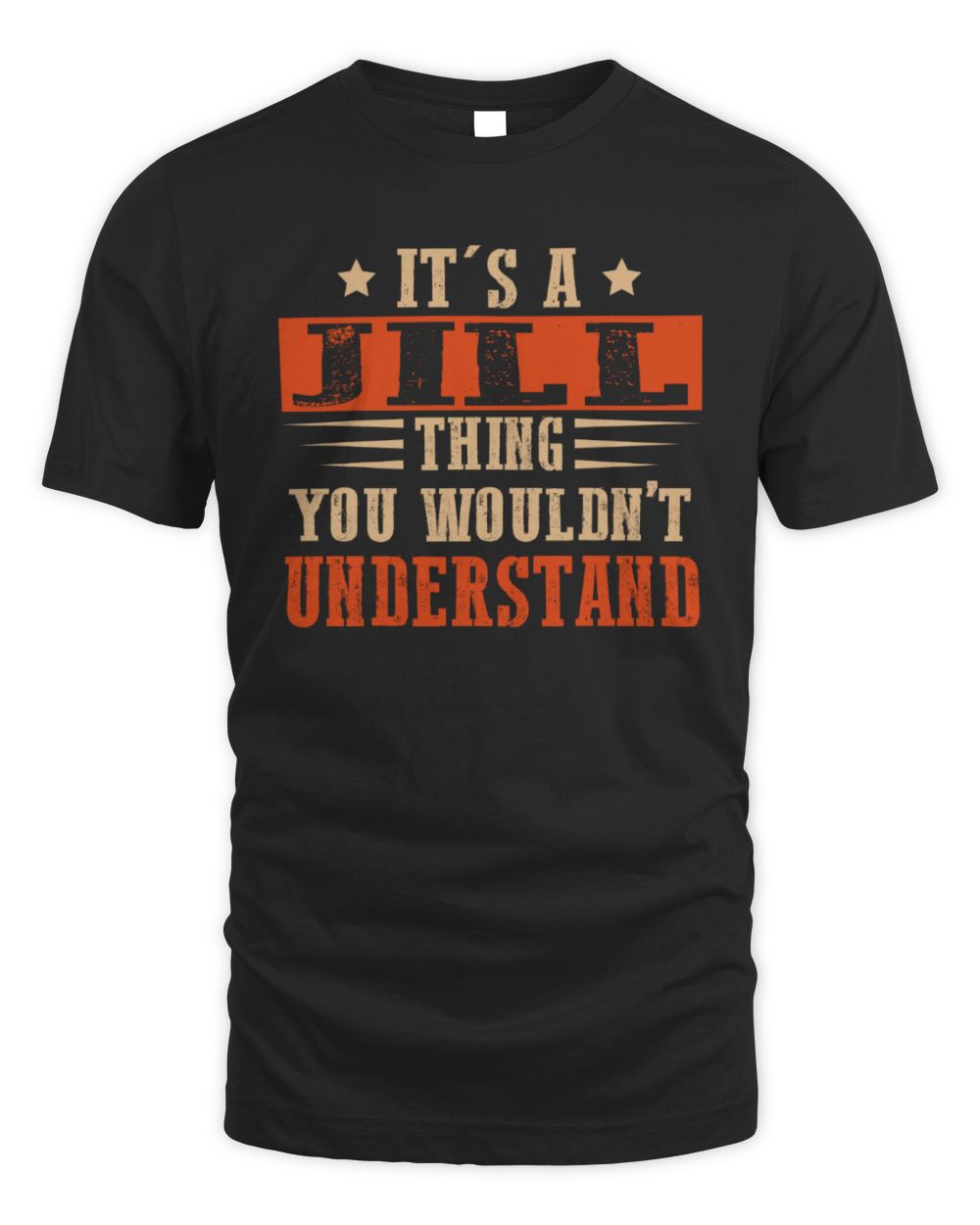 It's a Name Thing Personalized Funny Shirt JILL M1-51 / Unisex Standard T-Shirt / black
