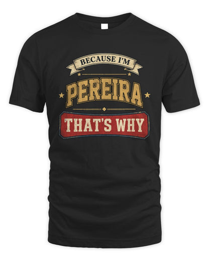 Because I'm Name That's Why Americana T-Shirt PEREIRA M1-S88 / Unisex Standard T-Shirt / black
