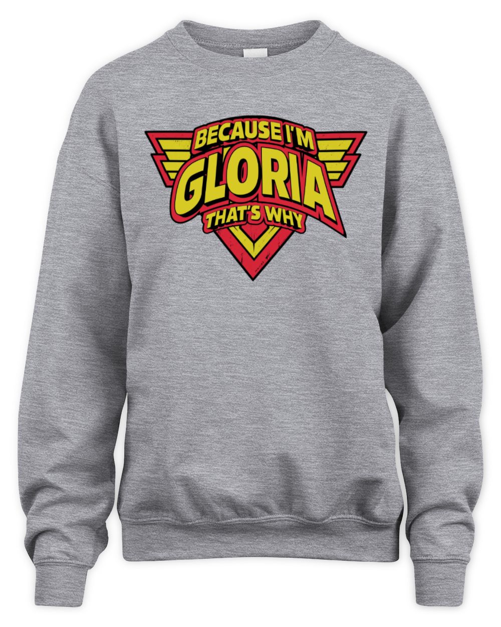 Because I'm Name That's Why Red and Yellow Logo Graphic T-Shirt GLORIA M1-75 / Unisex Sweatshirt / sport grey