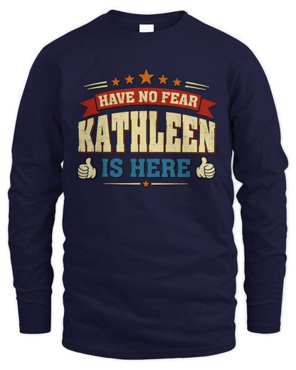 Have No Fear Your Name Is Here Cool Graphic T-Shirt KATHLEEN M1-71 / Men's Long Sleeved T-Shirt / navy