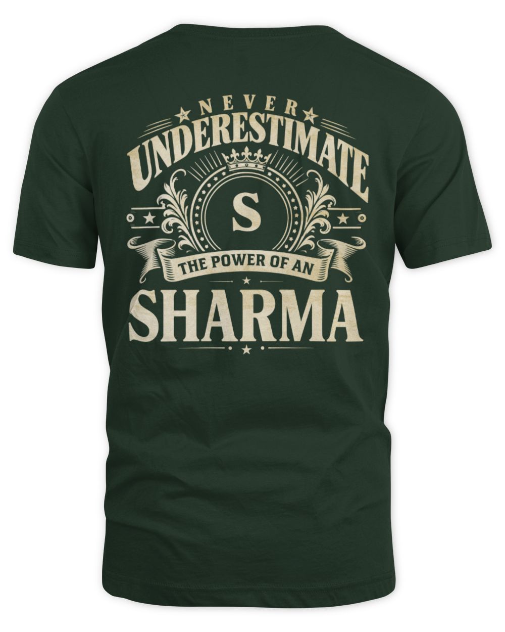 Never Underestimate Your Name Luxury Logo Shirt SHARMA M1-63 / Unisex Standard T-Shirt / forest green
