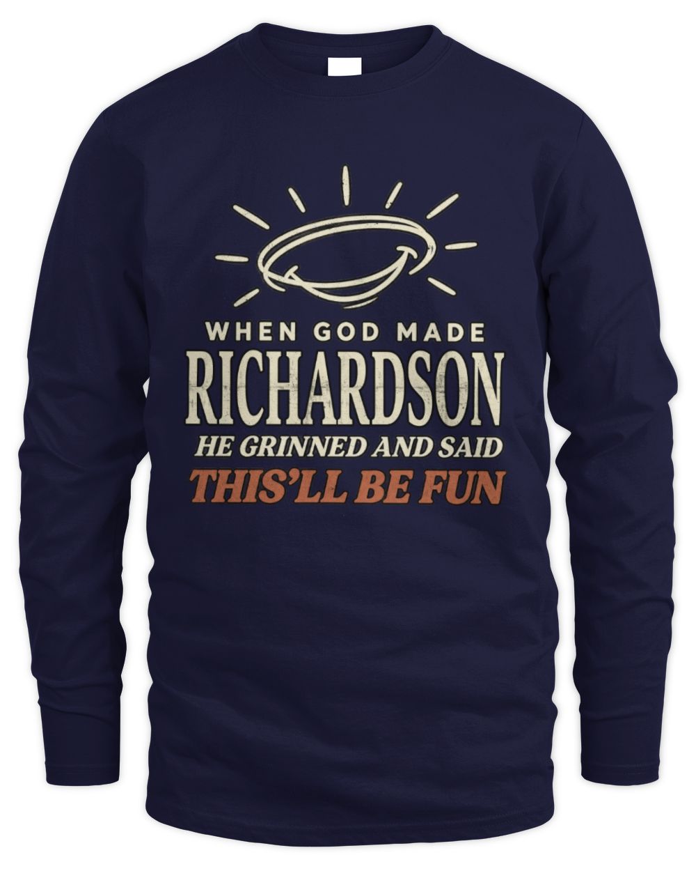 When God Made Your Name Funny Western T-Shirt T-Shirt RICHARDSON M1-S82 / Men's Long Sleeved T-Shirt / navy