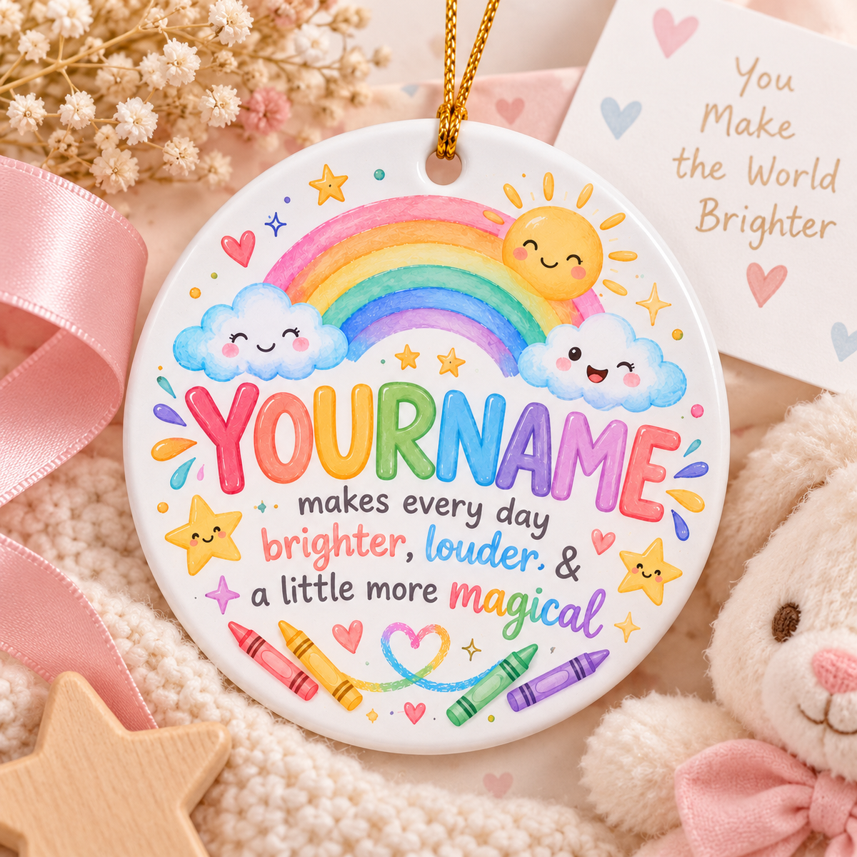 Makes Every Day Brighter Louder & A Little More Magical - Personalized Ceramic Ornament