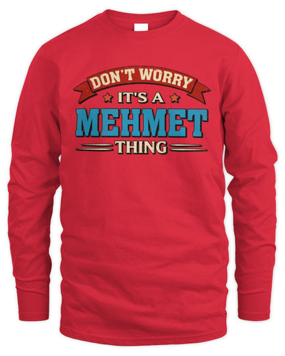 Don't Worry It's a Your Name Thing Funny Retro T-Shirt MEHMET M1-57 / Men's Long Sleeved T-Shirt / red
