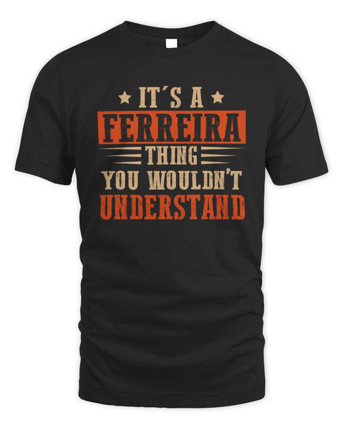 It's a Name Thing Personalized Funny Shirt FERREIRA M1-51 / Unisex Standard T-Shirt / black