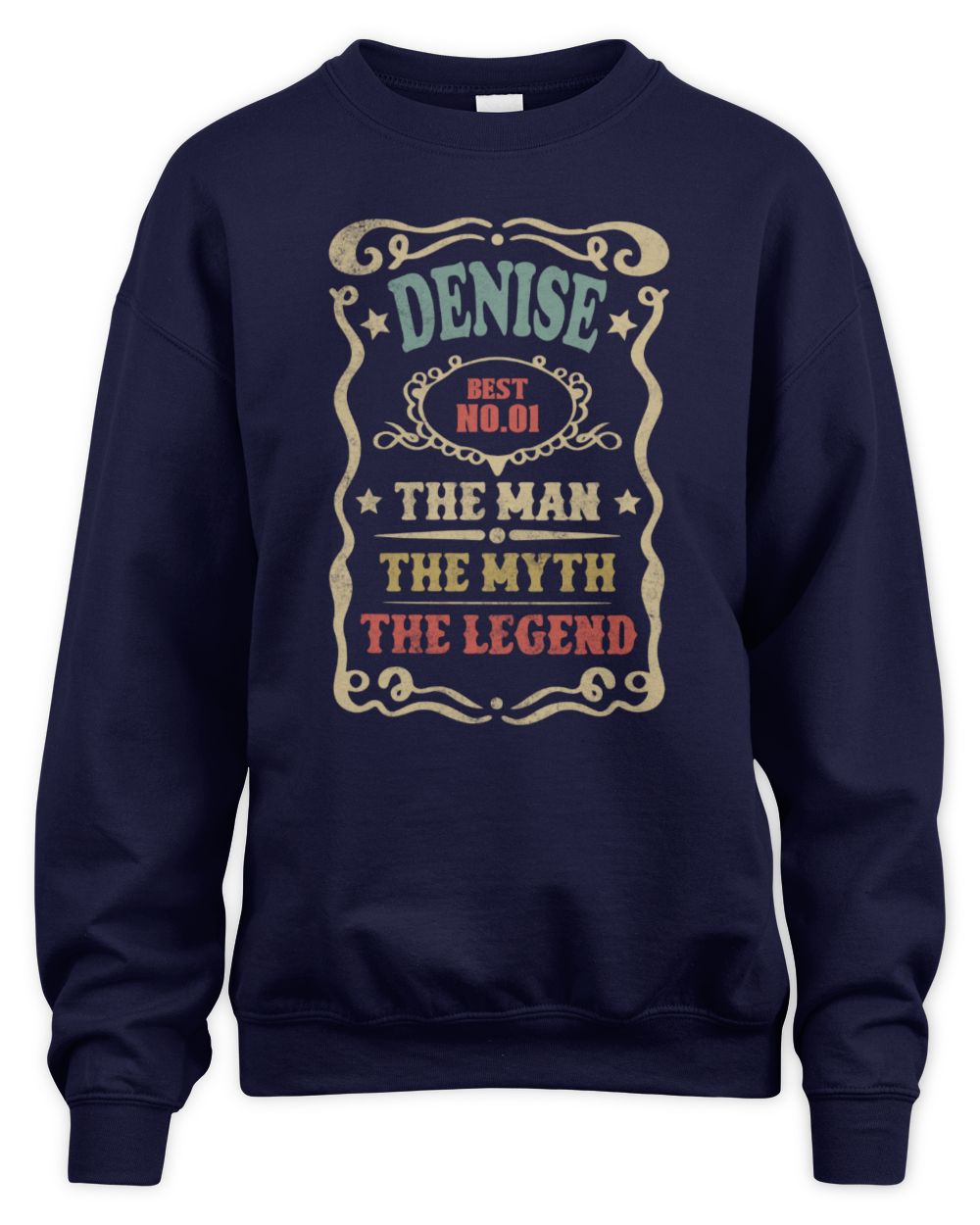 The Man The Myth The Legend Vintage Gold Wine Shirt DENISE M1-52 / Unisex Sweatshirt / navy