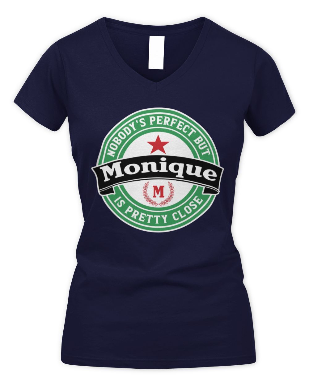 Nobody's Perfect But Your Name Is Pretty Close Heineken Beer T-Shirt MONIQUE M1-S85 / Women's V-Neck T-Shirt / navy