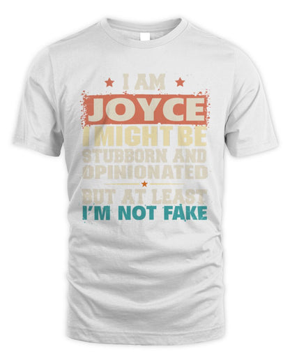 I Am Name I Might Be Stubborn and Opinionated Graphic T-Shirt JOYCE M1-72 / Unisex Standard T-Shirt / white