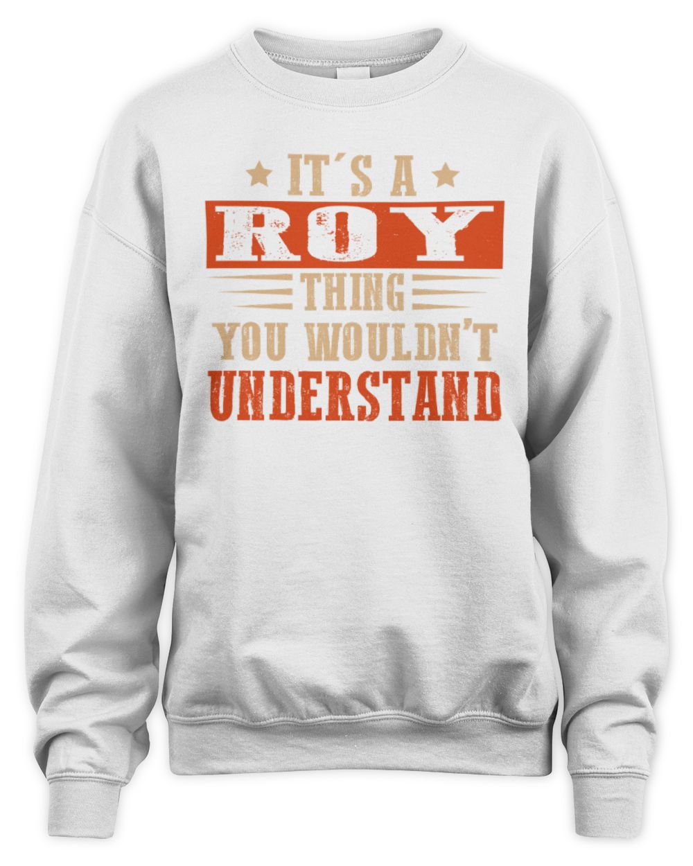 It's a Name Thing Personalized Funny Shirt ROY M1-51 / Unisex Sweatshirt / white