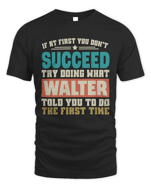 If at First You Don't Succeed Funny Vintage Shirt WALTER M1-53 / Unisex Standard T-Shirt / black
