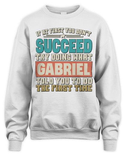 If at First You Don't Succeed Funny Vintage Shirt GABRIEL M1-53 / Unisex Sweatshirt / white
