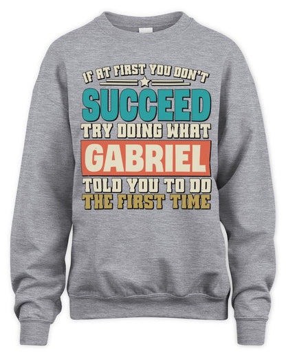 If at First You Don't Succeed Funny Vintage Shirt GABRIEL M1-53 / Unisex Sweatshirt / sport grey