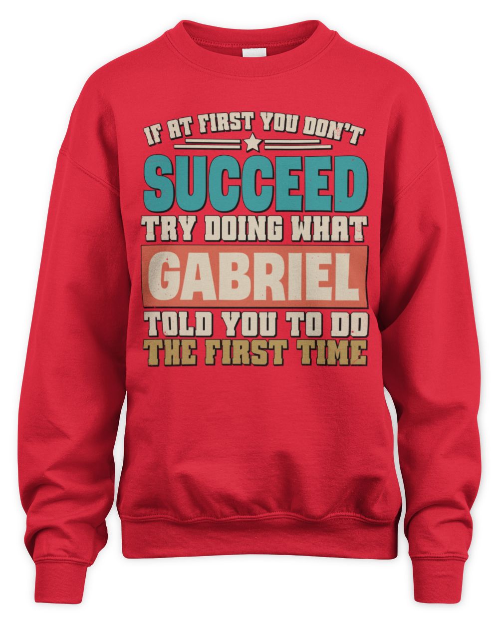 If at First You Don't Succeed Funny Vintage Shirt GABRIEL M1-53 / Unisex Sweatshirt / red