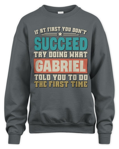 If at First You Don't Succeed Funny Vintage Shirt GABRIEL M1-53 / Unisex Sweatshirt / charcoal