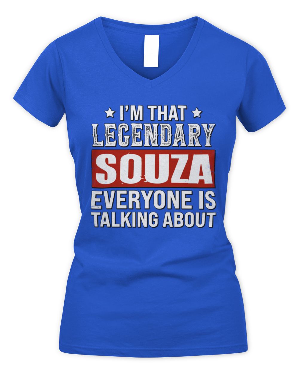 I'm That Legendary Name Everyone Is Talking About Funny Graphic T-Shirt SOUZA M1-73 / Women's V-Neck T-Shirt / royal