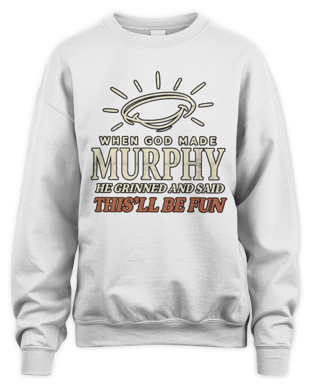 When God Made Your Name Funny Western T-Shirt T-Shirt MURPHY M1-S82 / Unisex Sweatshirt / white