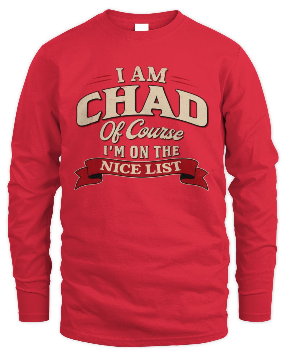 I'm Name Of Course I'm On The Nice List Funny Christmas Shirt CHAD M1-68 / Men's Long Sleeved T-Shirt / red