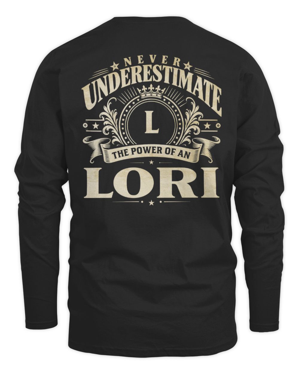 Never Underestimate Your Name Luxury Logo Shirt LORI M1-63 / Men's Long Sleeved T-Shirt / black