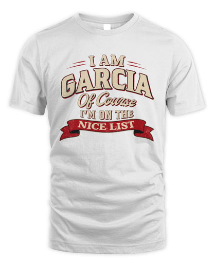 I'm Name Of Course I'm On The Nice List Funny Christmas Shirt GARCIA M1-68 / Unisex Standard T-Shirt / white