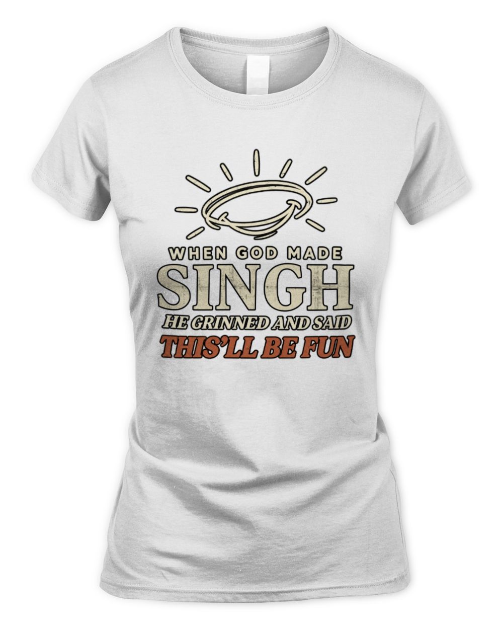When God Made Your Name Funny Western T-Shirt T-Shirt SINGH M1-S82 / Women's Standard T-Shirt / white