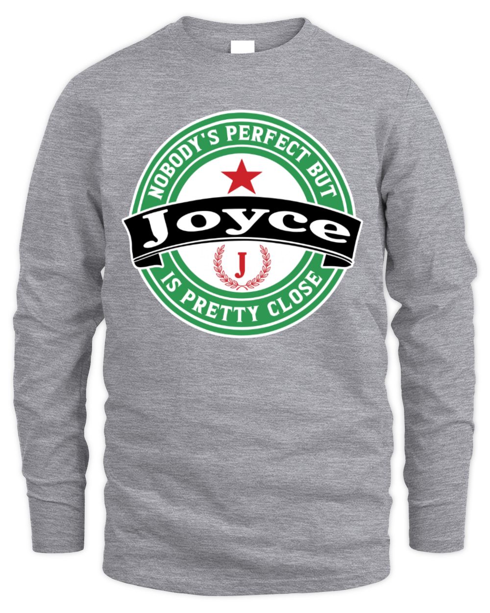 Nobody's Perfect But Your Name Is Pretty Close Heineken Beer T-Shirt JOYCE M1-S85 / Men's Long Sleeved T-Shirt / sport grey
