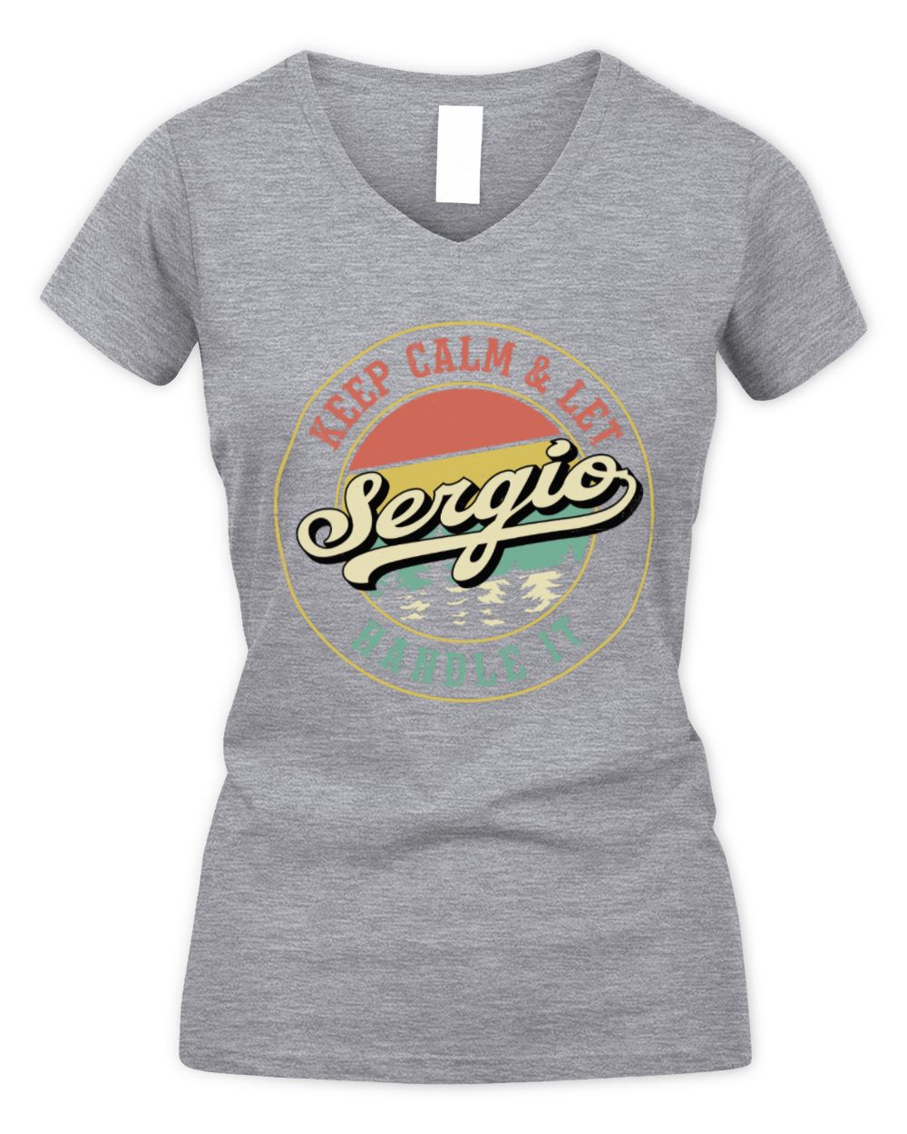 Keep Calm Let Your Name Handle It Retro T-Shirt SERGIO M1-54 / Women's V-Neck T-Shirt / sport grey