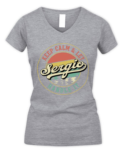 Keep Calm Let Your Name Handle It Retro T-Shirt SERGIO M1-54 / Women's V-Neck T-Shirt / sport grey