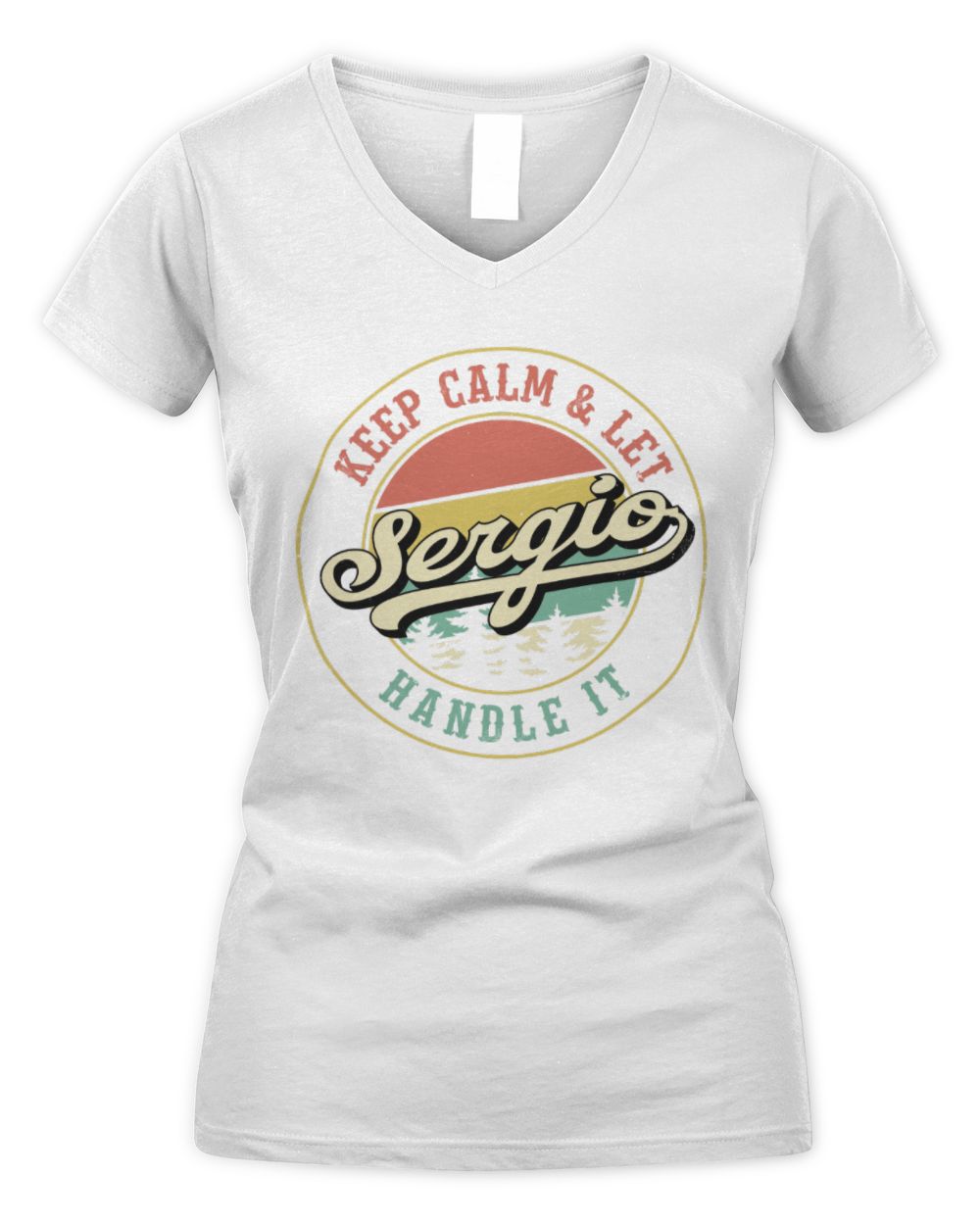 Keep Calm Let Your Name Handle It Retro T-Shirt SERGIO M1-54 / Women's V-Neck T-Shirt / white