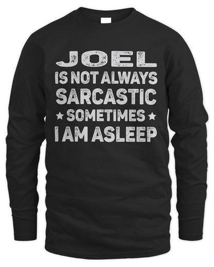 Your Name Is Not Always Sarcastic Funny T-Shirt JOEL M1-62 / Men's Long Sleeved T-Shirt / black