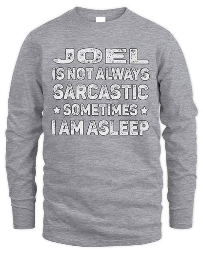 Your Name Is Not Always Sarcastic Funny T-Shirt JOEL M1-62 / Men's Long Sleeved T-Shirt / sport grey