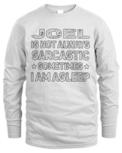 Your Name Is Not Always Sarcastic Funny T-Shirt JOEL M1-62 / Men's Long Sleeved T-Shirt / white