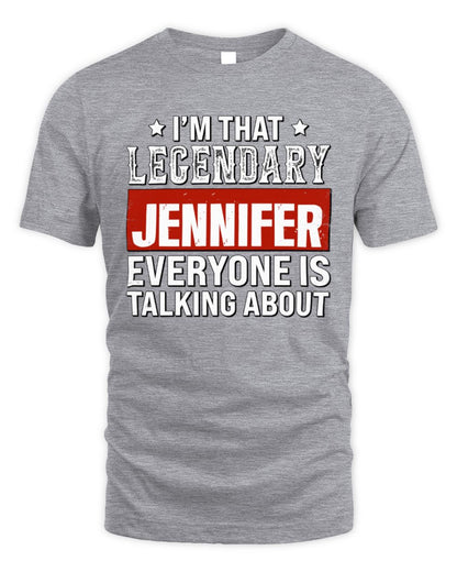 I'm That Legendary Name Everyone Is Talking About Funny Graphic T-Shirt JENNIFER M1-73 / Unisex Standard T-Shirt / sport grey