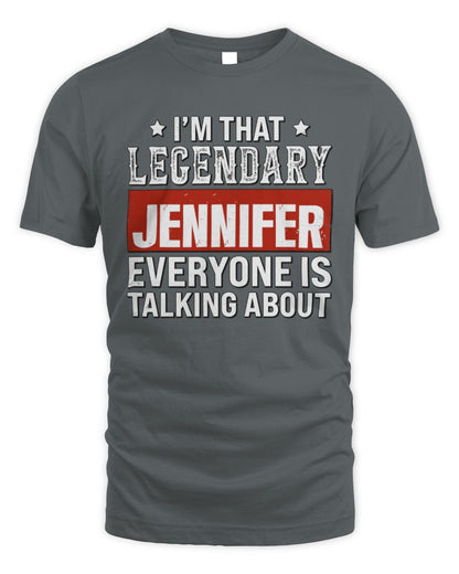 I'm That Legendary Name Everyone Is Talking About Funny Graphic T-Shirt JENNIFER M1-73 / Unisex Standard T-Shirt / charcoal