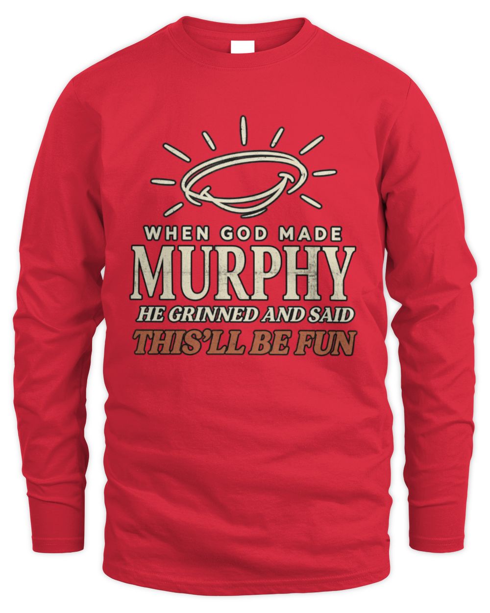 When God Made Your Name Funny Western T-Shirt T-Shirt MURPHY M1-S82 / Men's Long Sleeved T-Shirt / red