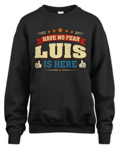 Have No Fear Your Name Is Here Cool Graphic T-Shirt LUIS M1-71 / Unisex Sweatshirt / black