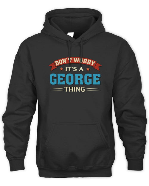 Don't Worry It's a Your Name Thing Funny Retro T-Shirt GEORGE M1-57 / Unisex Hoodie / black