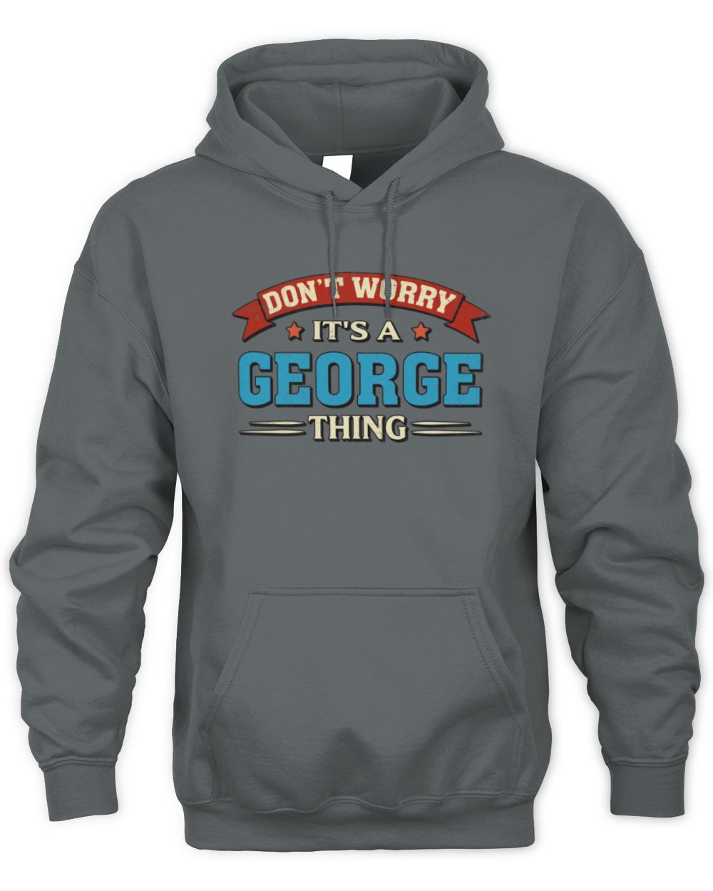 Don't Worry It's a Your Name Thing Funny Retro T-Shirt GEORGE M1-57 / Unisex Hoodie / charcoal