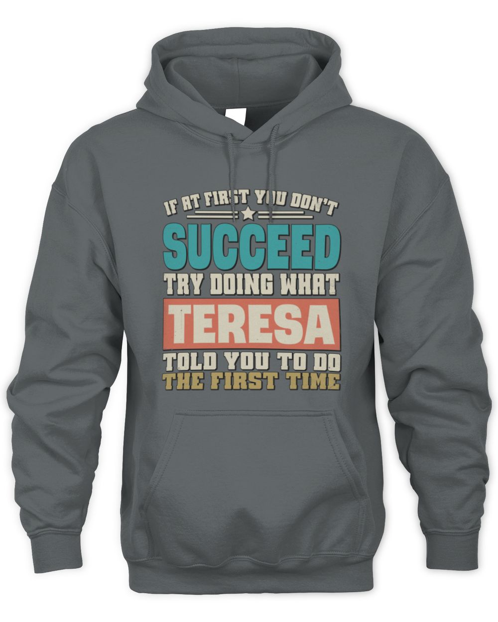If at First You Don't Succeed Funny Vintage Shirt TERESA M1-53 / Unisex Hoodie / charcoal