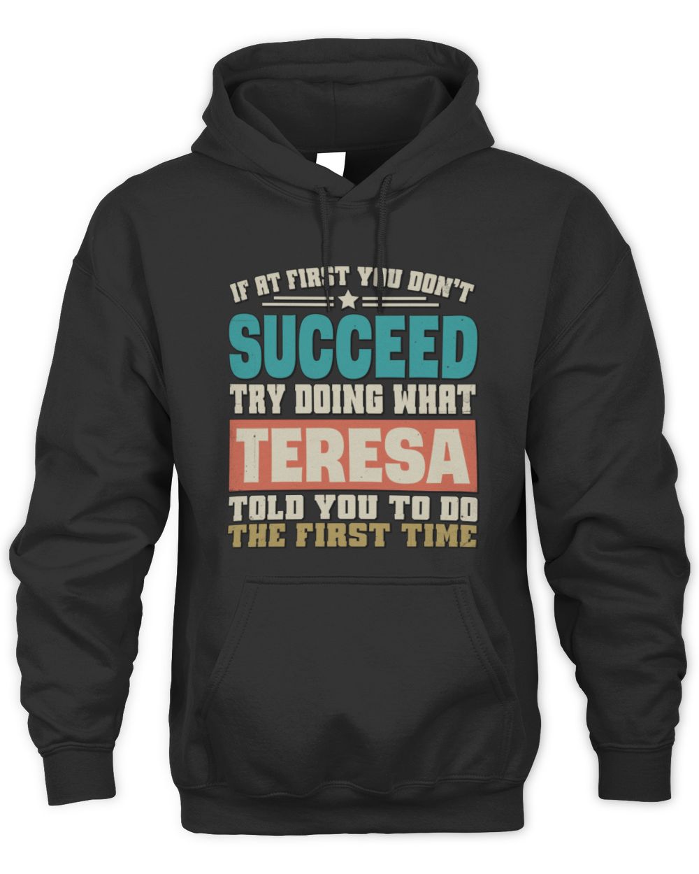 If at First You Don't Succeed Funny Vintage Shirt TERESA M1-53 / Unisex Hoodie / black