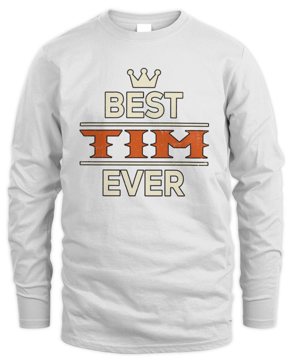 Best Your Name With Crown Shirt TIM M1-59 / Men's Long Sleeved T-Shirt / white