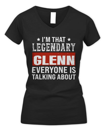 I'm That Legendary Name Everyone Is Talking About Funny Graphic T-Shirt GLENN M1-73 / Women's V-Neck T-Shirt / black