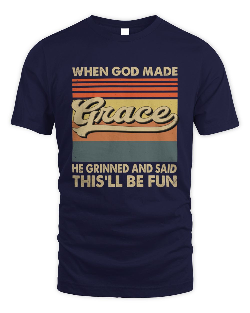 When God Made Your Name He Grinned Vintage T-Shirt GRACE M1-55 / Unisex Standard T-Shirt / navy