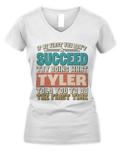 If at First You Don't Succeed Funny Vintage Shirt TYLER M1-53 / Women's V-Neck T-Shirt / white