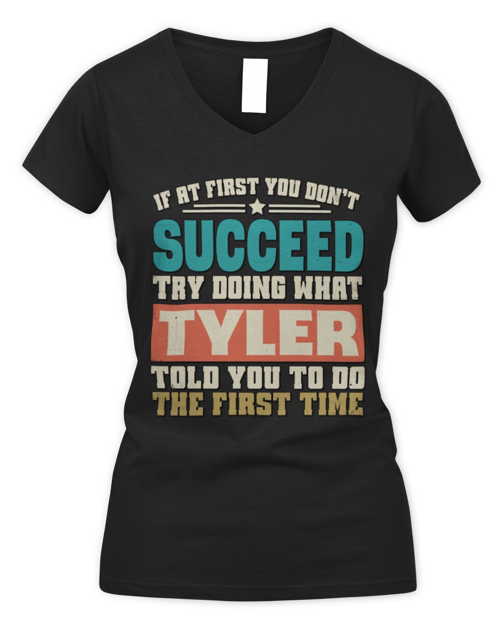 If at First You Don't Succeed Funny Vintage Shirt TYLER M1-53 / Women's V-Neck T-Shirt / black