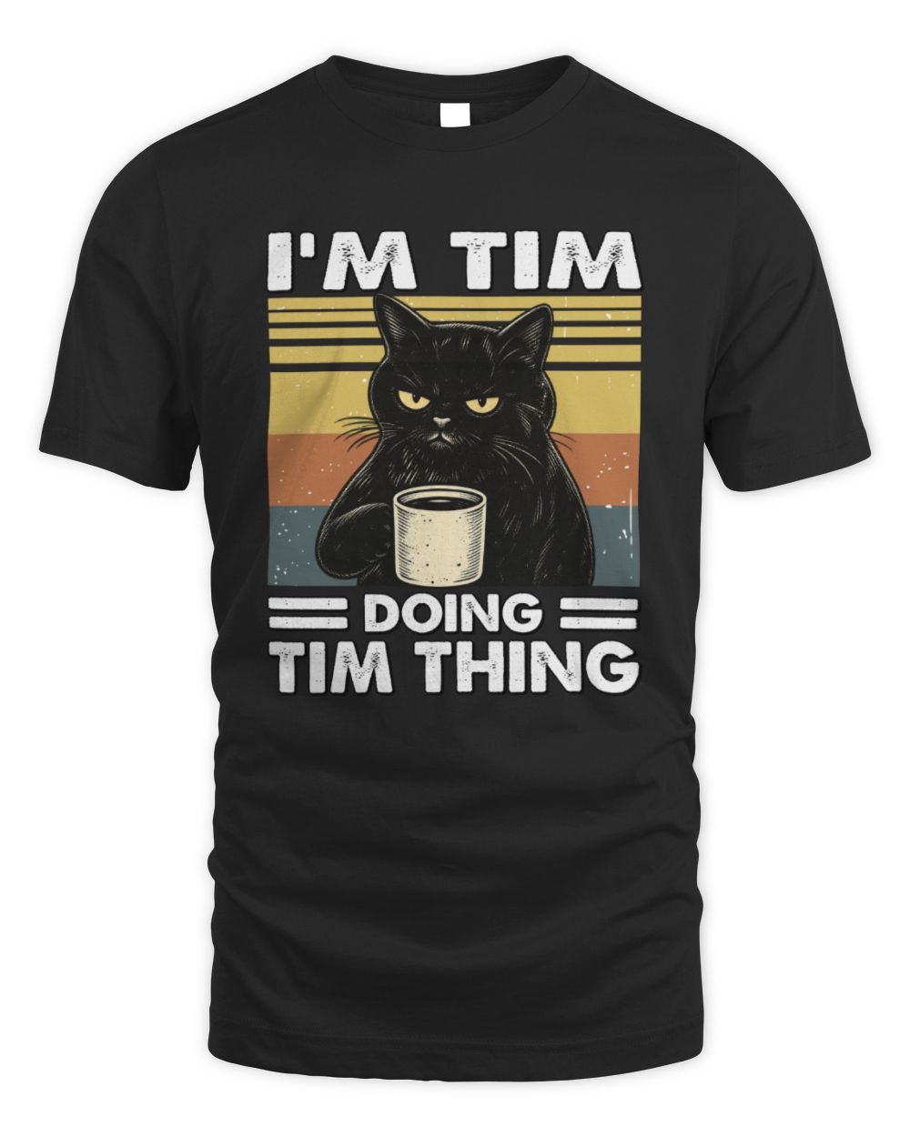 I'm Name Doing Name Thing Grumpy Black Cat Shirt TIM M1-79 / Unisex Standard T-Shirt / black