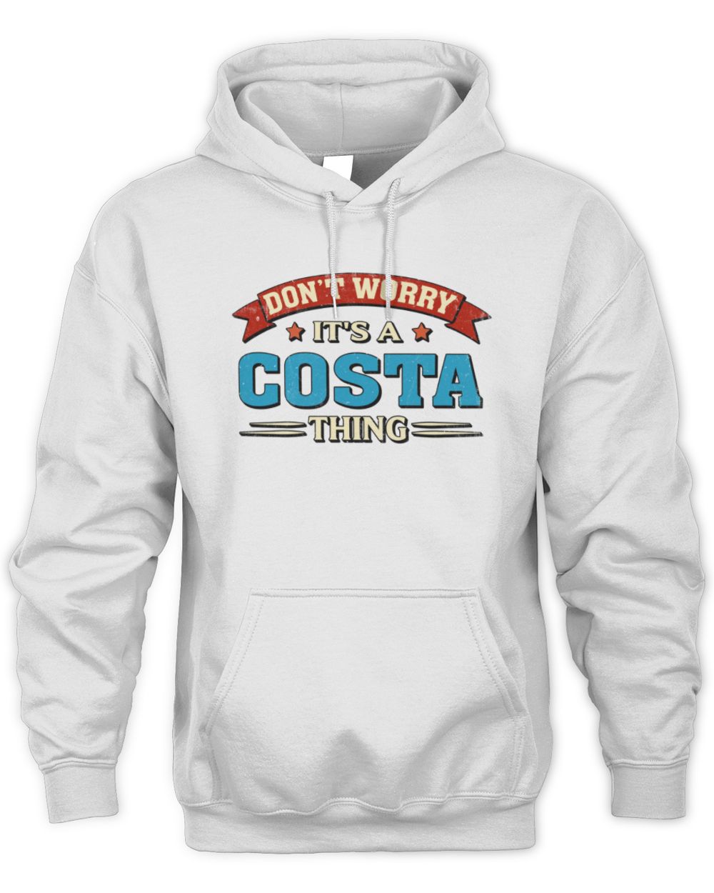 Don't Worry It's a Your Name Thing Funny Retro T-Shirt COSTA M1-57 / Unisex Hoodie / white