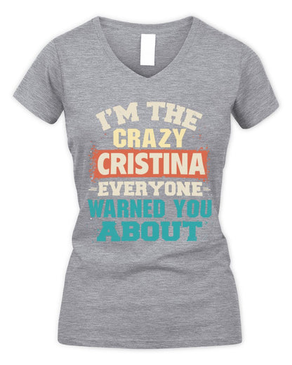 I'm the Crazy One Everyone Warned You About Retro Graphic T-Shirt CRISTINA M1-70 / Women's V-Neck T-Shirt / sport grey