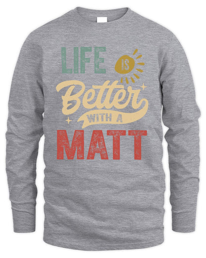 Life Is Better With a Name Personalized Retro T-Shirt MATT-48 / Men's Long Sleeved T-Shirt / sport grey