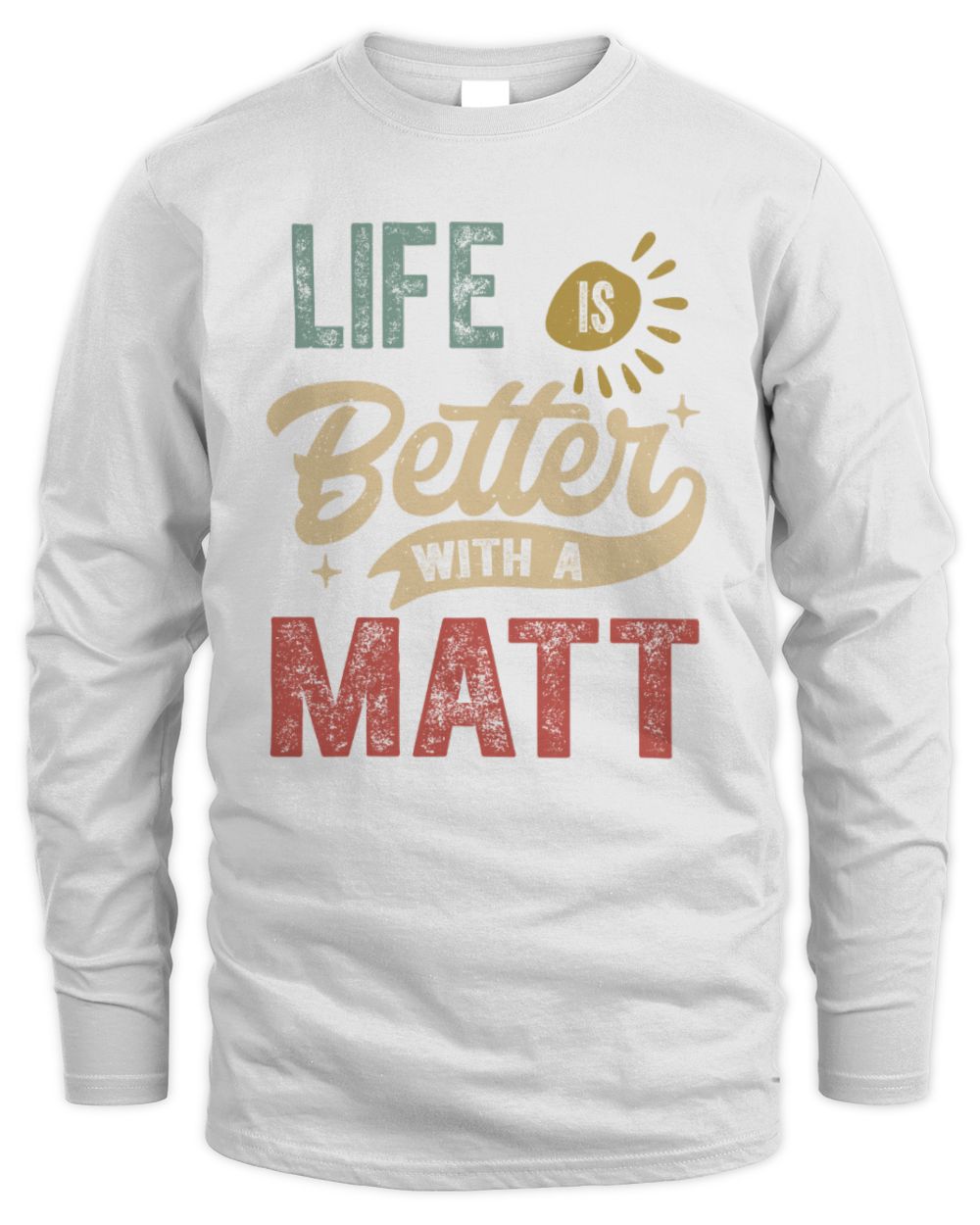 Life Is Better With a Name Personalized Retro T-Shirt MATT-48 / Men's Long Sleeved T-Shirt / white