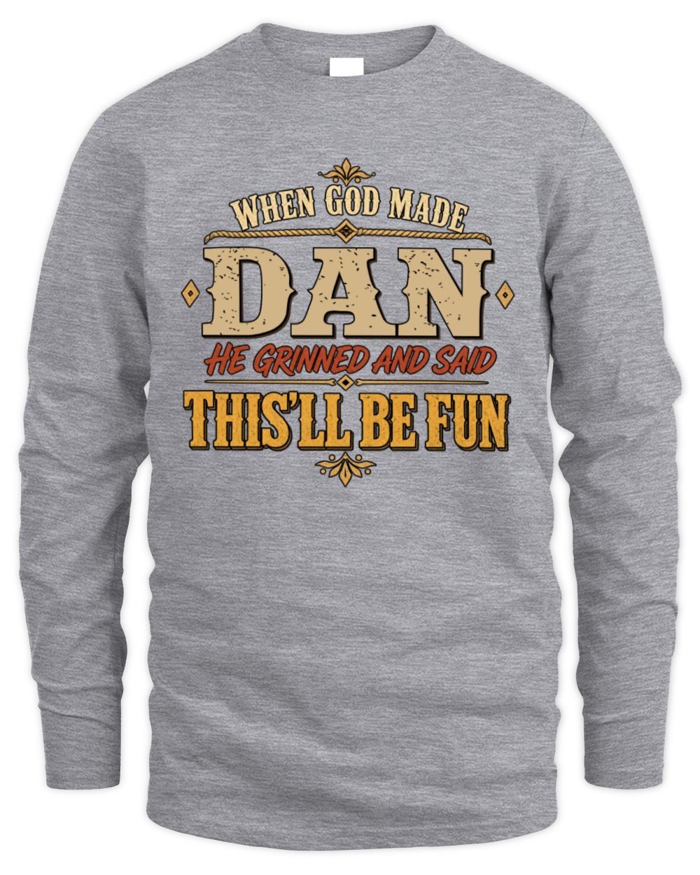When God Made Your Name Funny Western T-Shirt DAN M1-81 / Men's Long Sleeved T-Shirt / sport grey